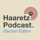 Haaretz Elections Podcast